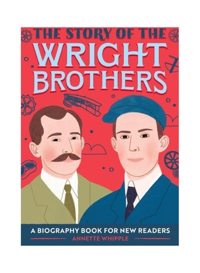 اشتري The Story Of The Wright Brothers: A Biography Book For New Readers paperback english في الامارات