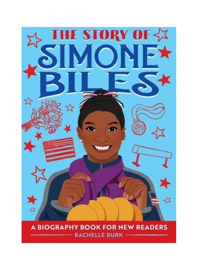 Buy The Story Of Simone Biles: A Biography Book For New Readers paperback english in UAE