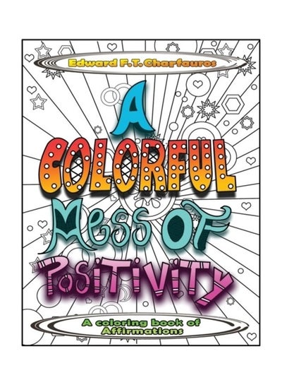 Buy A Colorful Mess Of Positivity: A Coloring Book Of Affirmations paperback english in UAE