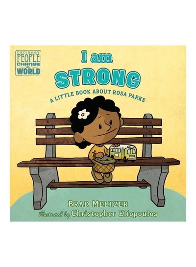 Buy I Am Strong: A Little Book About Rosa Parks hardcover english in UAE