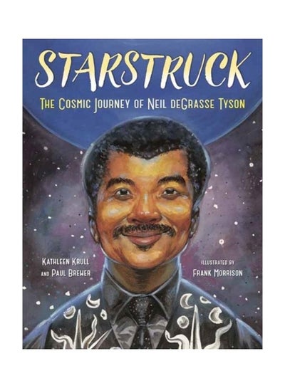 اشتري Starstruck: The Cosmic Journey Of Neil Degrasse Tyson Paperback الإنجليزية by Kathleen Krull في الامارات