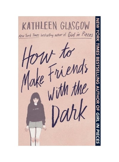 Buy How To Make Friends With The Dark Paperback English by Kathleen Glasgow in UAE