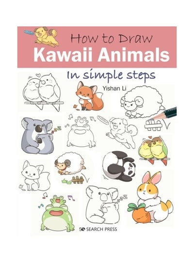 اشتري How To Draw Kawaii Animals In Simple Steps Paperback الإنجليزية by Yishan Li في الامارات