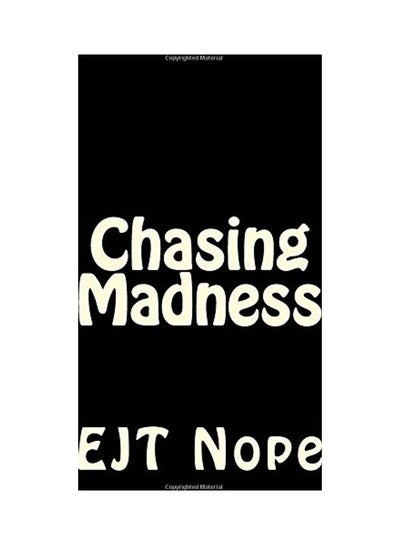 اشتري Chasing Madness Paperback الإنجليزية by Ej T. Nope في الامارات