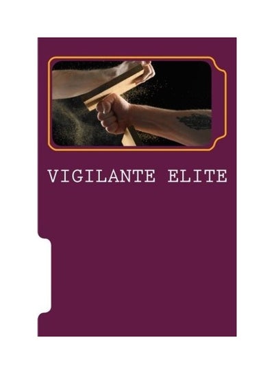 Buy Vigilante Elite Paperback English by Glenn Johnson in UAE