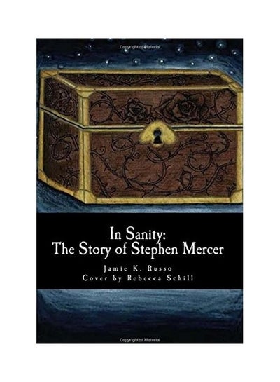 اشتري In Sanity: The Story Of Stephen Mercer Paperback الإنجليزية by Jamie K. Russo في الامارات