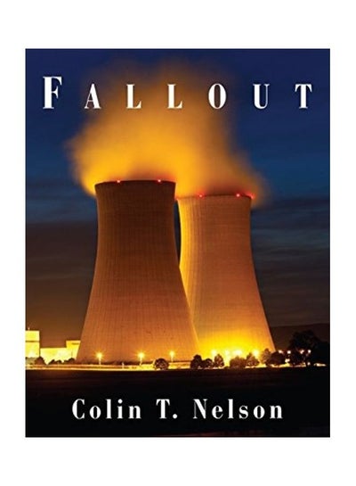 اشتري Fallout Paperback الإنجليزية by Colin T. Nelson في الامارات