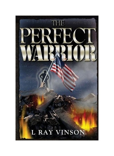 اشتري The Perfect Warrior Paperback الإنجليزية by L. Ray Vinson في الامارات