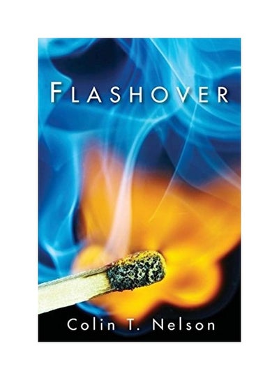 اشتري Flashover Paperback الإنجليزية by Colin T.Nelson في الامارات