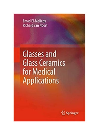 اشتري Glasses And Glass Ceramics For Medical Applications Hardcover الإنجليزية by Emad Elmeliegy - 8 Dec. 2011 في مصر