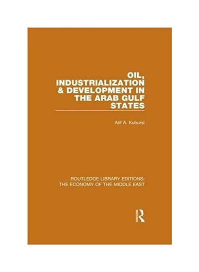 اشتري Oil, Industrialization And Development In The Arab Gulf States Hardcover English by Atif Kubursi - 17 Nov. 2014 في مصر