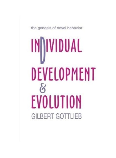 اشتري Individual Development And Evolution: The Genesis Of Novel Behavior Paperback الإنجليزية by Gilbert Gottlieb - 2015 في مصر