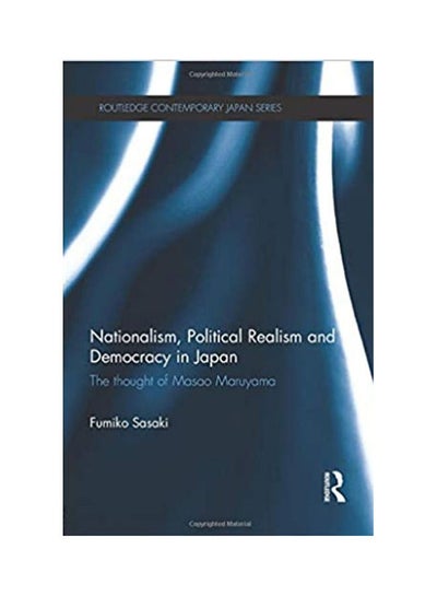 Buy Nationalism, Political Realism And Democracy In Japan : The thought of Masao Maruyama English by Fumiko Sasaki in Egypt