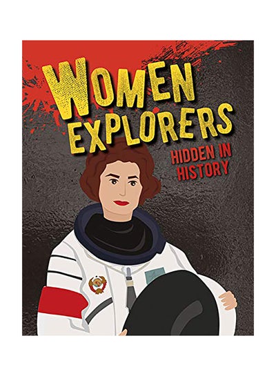 اشتري Women Explorers Hidden In History Paperback الإنجليزية by Ellen Rodger في الامارات