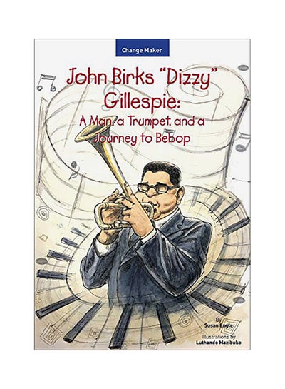 اشتري John Birks "Dizzy" Gillespie: A Man, A Trumpet, And A Journey To Bebop paperback english في الامارات