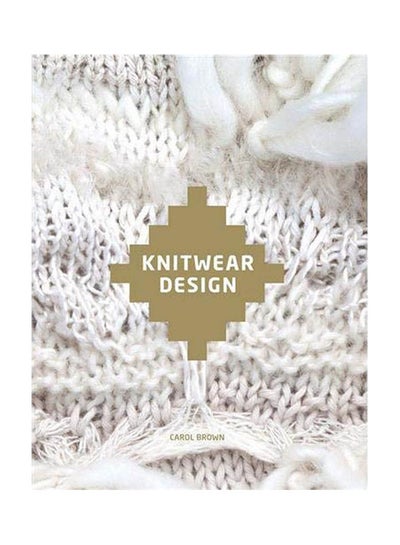 اشتري Knitwear Design Paperback English by Carol Brown - 2013 في مصر