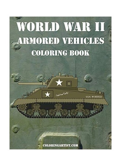 اشتري World War II Armored Vehicles Coloring Book paperback english - 2015 في الامارات