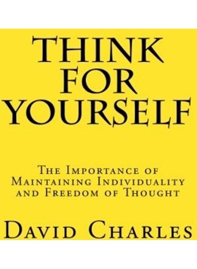 اشتري Think For Yourself Paperback الإنجليزية by David Charles في الامارات