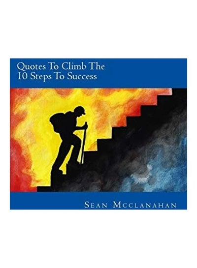 Buy Quotes To Climb The 10 Steps To Success paperback english in UAE