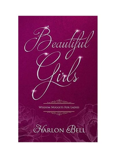 اشتري Beautiful Girls: Wisdom Nuggets For Ladies Paperback الإنجليزية by Harlon Bell في الامارات