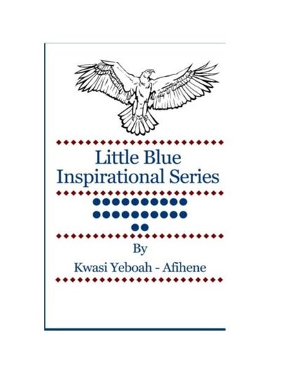 اشتري Little Blue Inspirational Series Paperback الإنجليزية by Kwasi Yeboah-Afihene في الامارات