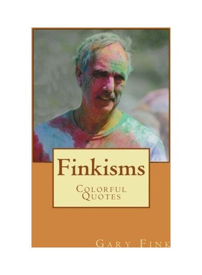 اشتري Finkisms Paperback الإنجليزية by Gary Fink في الامارات