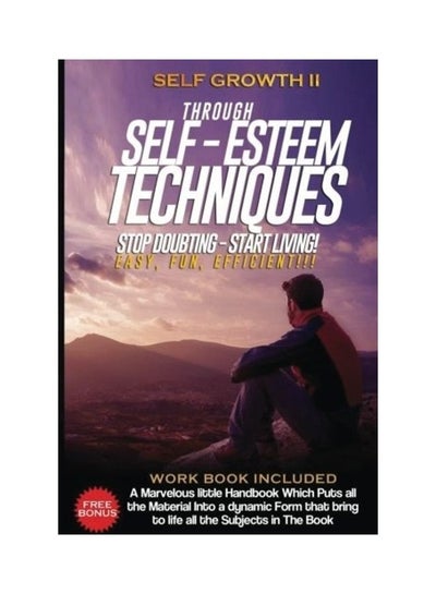 Buy Self Growth - Through Self Esteem Techniques: Self Growth II - For Busy People paperback english in UAE