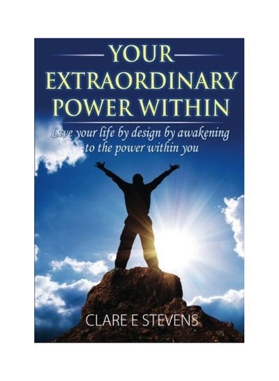 اشتري Your Extraordinary Power Within Paperback الإنجليزية by Clare E. Stevens في الامارات