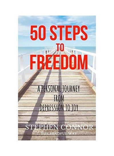 Buy 50 Steps To Freedom: A Personal Journey From Depression To Joy paperback english in UAE