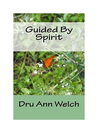 اشتري Guided By Spirit Paperback الإنجليزية by Dru Ann Welch في الامارات