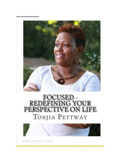 اشتري Focused - Redefining Your Perspective On Life Paperback الإنجليزية by Tonjia Pettway في الامارات