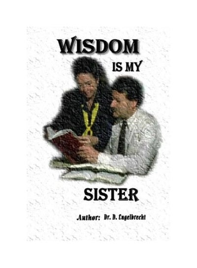 اشتري Wisdom Is My Sister Paperback الإنجليزية by D. Engelbrecht في الامارات