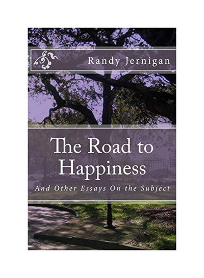 Buy The Road To Happiness: And Other Essays On The Subject paperback english in UAE