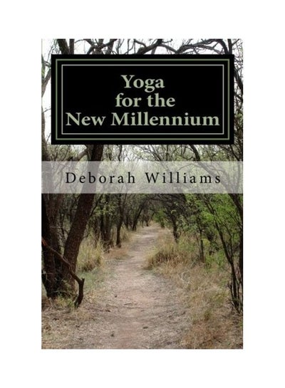 اشتري Yoga For The New Millennium Paperback الإنجليزية by Deborah Williams في الامارات