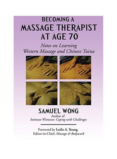 اشتري Becoming A Massage Therapist At Age 70 paperback english في الامارات