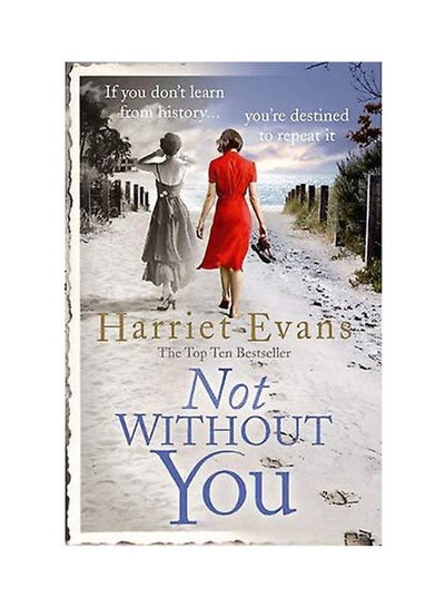 اشتري Not without you Paperback الإنجليزية by Evans, Harriet - 41597.0 في مصر