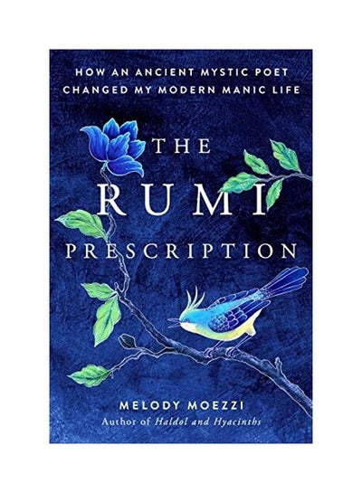 Buy The Rumi Prescription: How An Ancient Mystic Poet Changed My Modern Manic Life paperback english in UAE