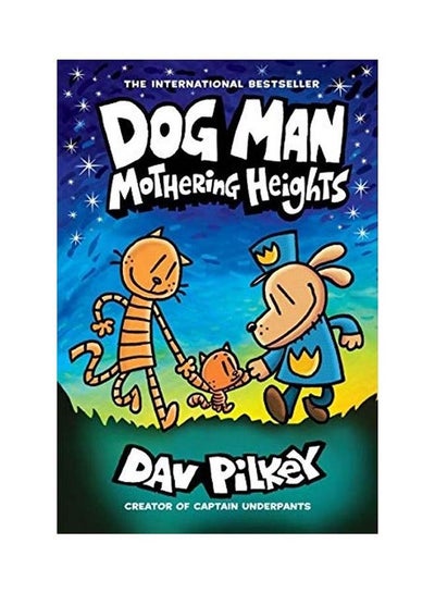 Buy Dog Man: Mothering Heights Hardcover English by Pilkey, Dav ; Pilkey, Dav in Saudi Arabia