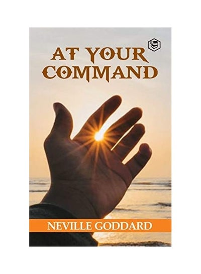 اشتري At Your Command Paperback English by Neville Goddard في الامارات