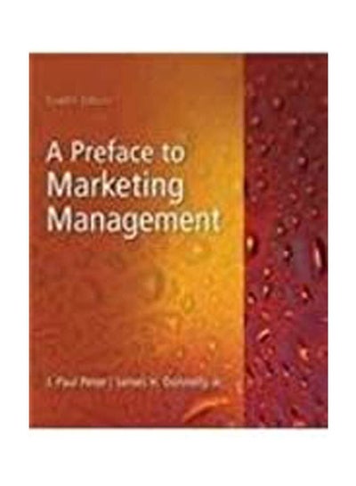 Buy Preface To Marketing Management English by J. Paul Peter, Jr, James H Donnelly - 2010 in Egypt