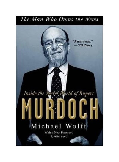 Buy The Man Who Owns The News: Inside The Secret World Of Rupert Murdoch paperback english in UAE