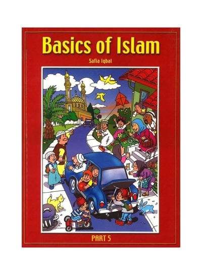 اشتري Basics of Islam - Part 5 غلاف ورقي اللغة الإنجليزية by Safia Iqbal في الامارات