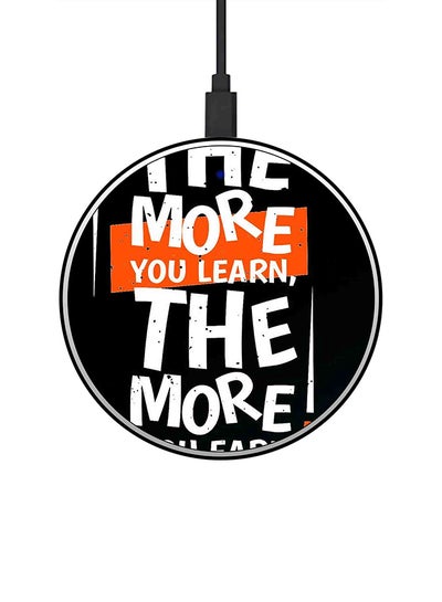 اشتري "شاحن لاسلكي سريع رفيع للغاية مطبوع عليه عبارة "The More You Learn" مع كابل USB" متعدد الألوان في الامارات