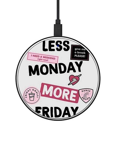 Buy Less Monday More Friday Printed Ultra Slim Fast Wireless Charger With USB Cable Multicolour in UAE