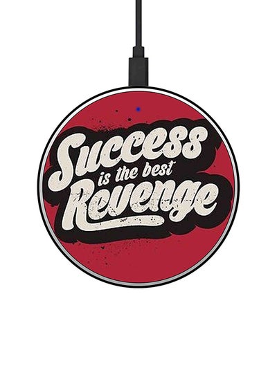 Buy Success Is The Best Revenge Printed Fast Wireless Charger With USB Cable Red/White/Black in UAE