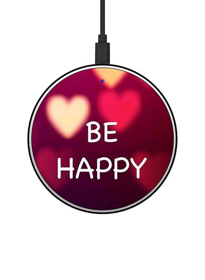 اشتري شاحن لاسلكي سريع بتصميم رفيع للغاية مطبوع عليه عبارة "Be Happy" مع كابل USB متعدد الألوان في الامارات