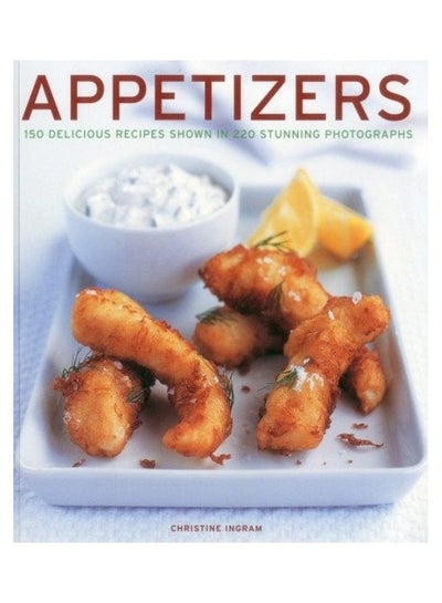 Buy Appetizers: 150 Delicious Recipes Shown in 220 Stunning Photographs paperback english in Saudi Arabia