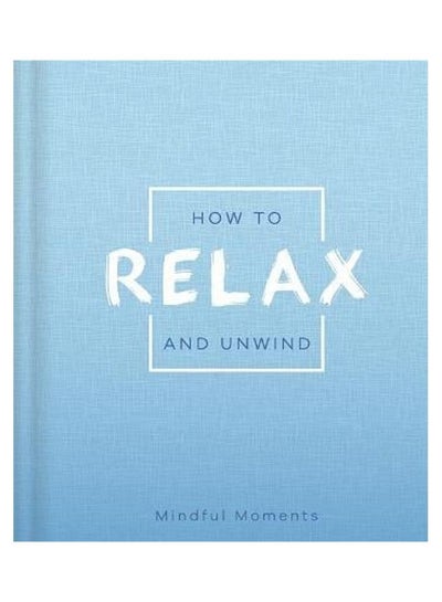 Buy How To Relax And Unwind Paperback English by Igloo Books Ltd - 38544 in UAE