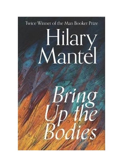 اشتري Bring Up The Bodies (The Wolf Hall Trilogy) غلاف ورقي الإنجليزية by Hilary Mantel في الامارات