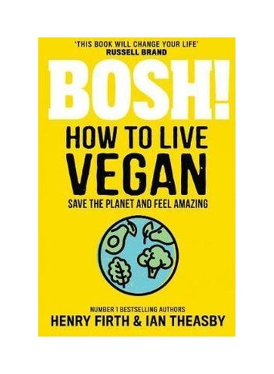 اشتري Bosh! How To Live Vegan غلاف ورقي الإنجليزية by Henry Firth في الامارات